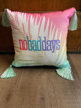 "No Bad Days" Fringe Tassel Throw Pillow