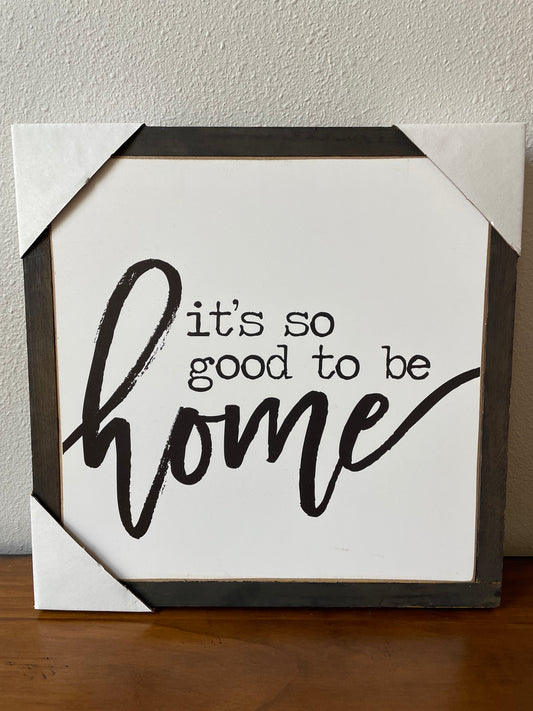 It's So Good to Be Home Sign